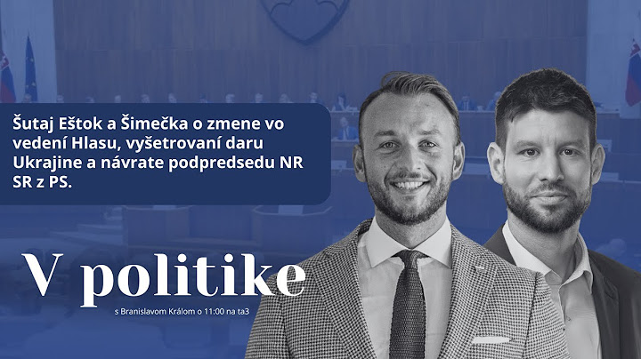 V polirike: Matúš Šutaj Eštok (Hlas-SD) vs. Michal Šimečka (Progresíve Slovensko)