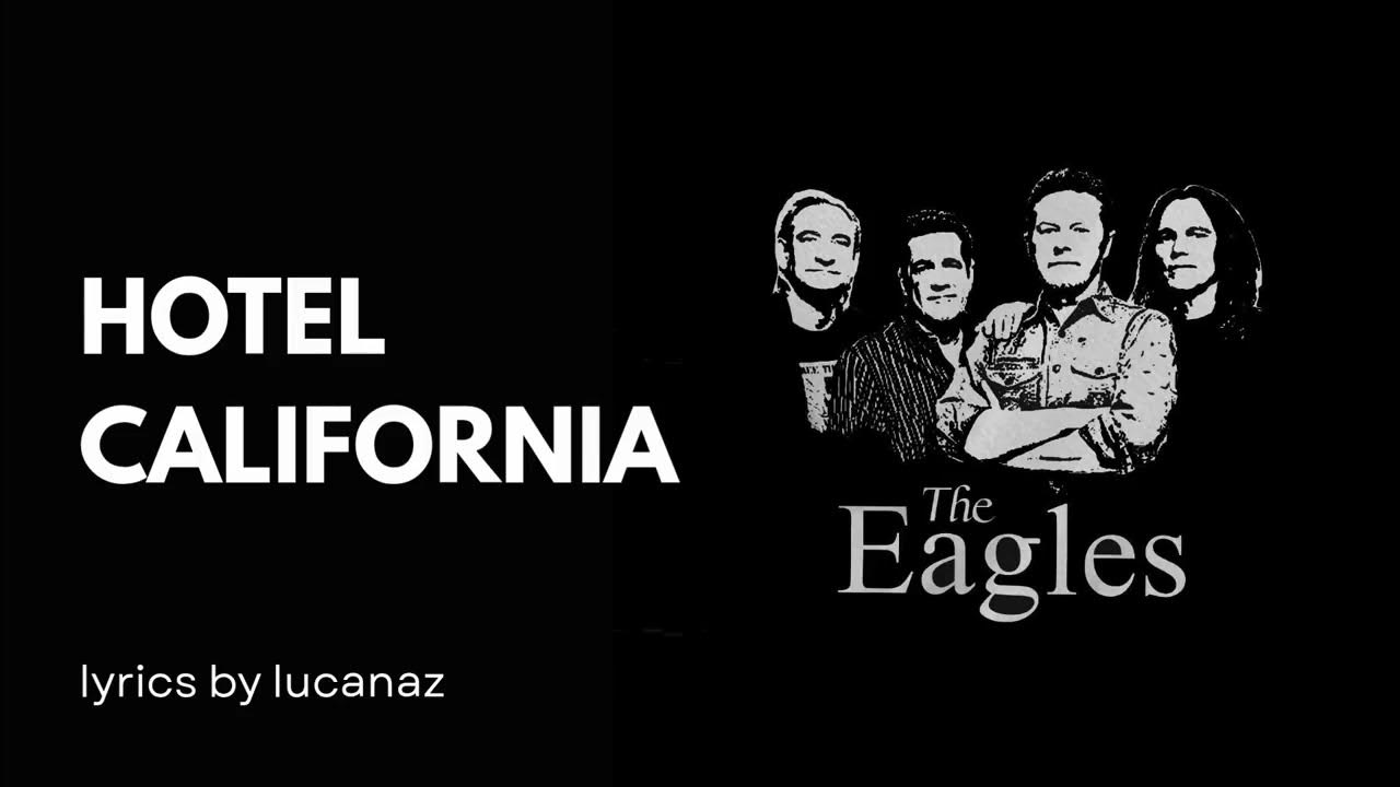 Eagles - Hotel California (Lyrics) Eagles - Hotel California (Lyrics)