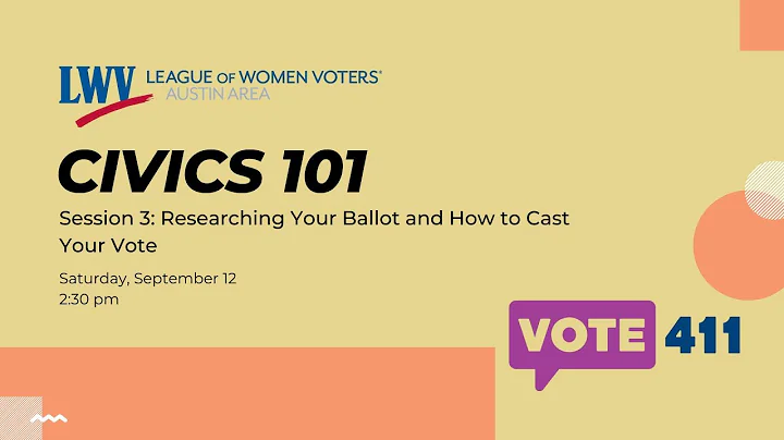 Civics 101, Session 3 Researching Your Ballot and How to Cast Your Vote