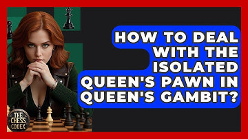 How To Deal With The Isolated Queen