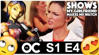 Shows My Girlfriend Makes Me Watch: The OC - S1E4