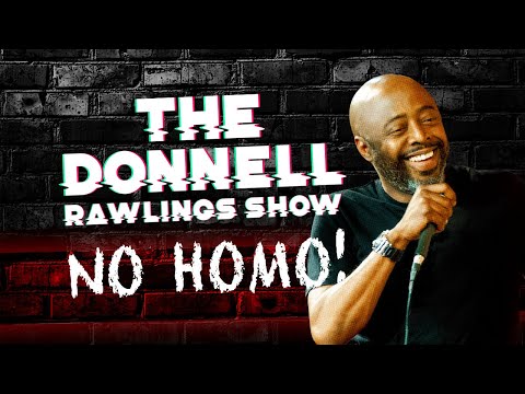 No Homo | The Donnell Rawlings Show Episode