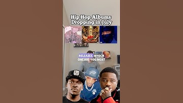 Hip Hop Albums Dropping in July