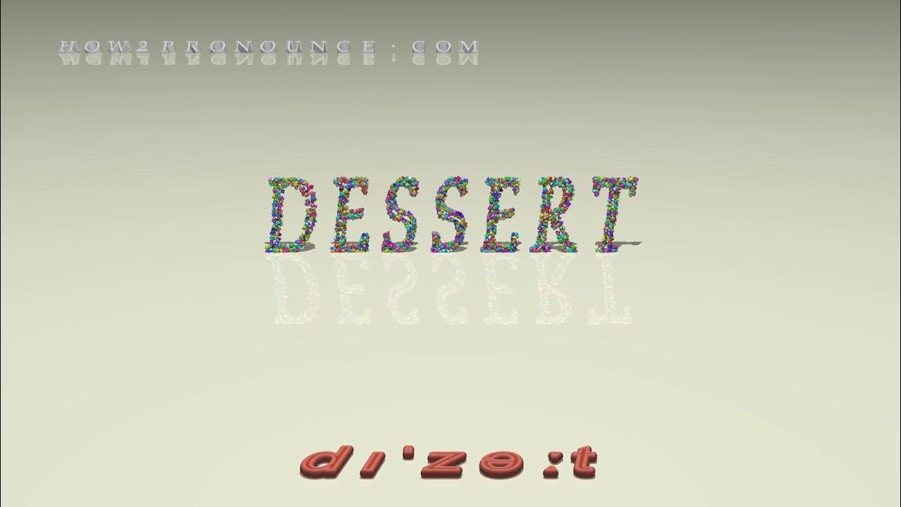 dessert pronunciation + Examples in sentences and phrases YouTube