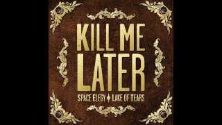 Kill Me Later: Space Elegy