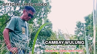 CAMBAY WULUNG • SLOW ROCK LAMPUNG 2024 •  LYRIC VIDEO •