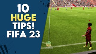 10 HUGE TIPS TO INSTANTLY GET BETTER AT FIFA 23 (How To Get Better At FIFA 23) | FIFA 23