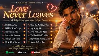 Love Never Leaves ❤️ Best Romantic Love Songs 2026 | Emotional English Lyrics screenshot 1
