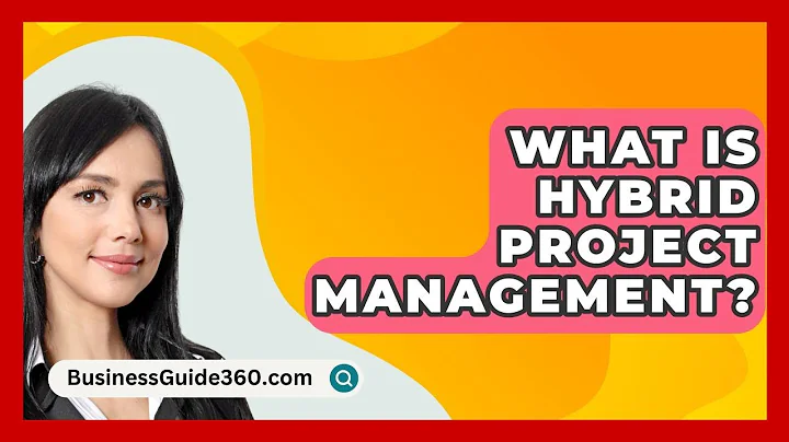 What Is Hybrid Project Management? - BusinessGuide360.com