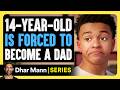Jay&#39;s World S2 E04: 14-YEAR-OLD Is Forced To BECOME A DAD | Dhar Mann Studios