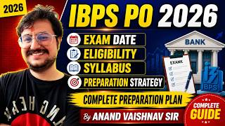🚀 IBPS PO 2026 Complete Guide | Exam Date, Eligibility, Syllabus &amp; Preparation Strategy | Anand Sir