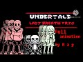 {1k subs Special} [ undertale - Last breath trio full animation (phase 1 - 3 ) ]