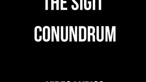 The SIGIT Conundrum Video Lyrics