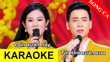 Đón Xuân Này Nhớ Xuân Xưa Karaoke Song Ca | Karaoke Nhạc Xuân 2023 | Karaoke Tết 2023