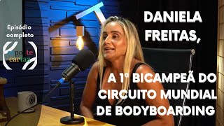 Daniela Freitas, a 1ª bicampeã do Circuito Mundial de Bodyboarding