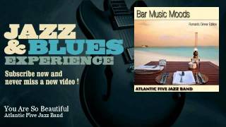 Video thumbnail of "Atlantic Five Jazz Band - You Are So Beautiful"