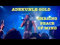 Adekunle Gold Chasing Peace of Mind Live 4K @AdekunleGold #tiotequila #agbaby #tequilaeverafter