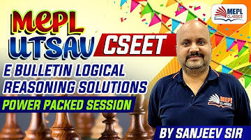 MEPL Utsav | CSEET - E-Bulletin On Logical Reasoning Solutions | MEPL - Sanjeev Sir