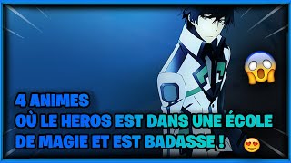 4 ANIMES OÙ LE HÉROS EST DANS UNE ÉCOLE DE MAGIE ET EST BADASSE !