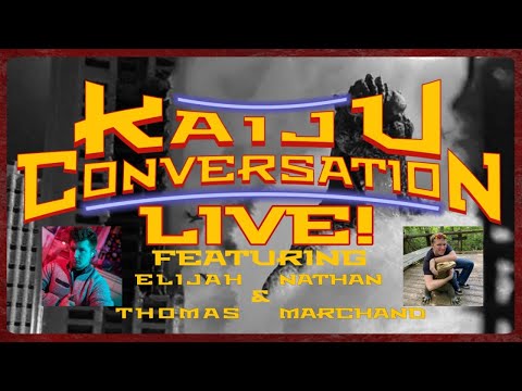 Kaiju Conversation LIVE! Episode 2: Into the Multiverse of Marchand