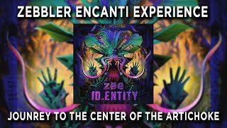 Download Lagu Zebbler Encanti Experience - Journey to the Center of the Artichoke MP3