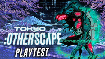 Tokyo:Otherscape Playtest