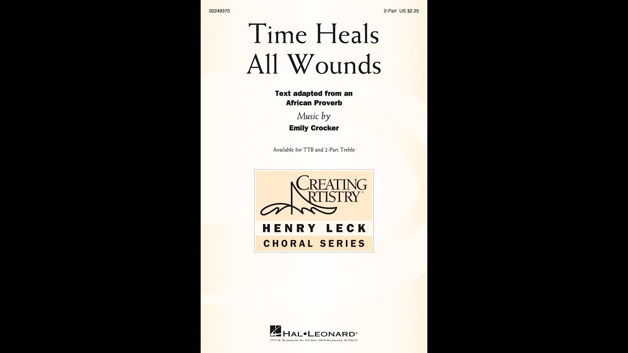 Time Heals All Wounds (2-Part Choir) - Music by Emily Crocker