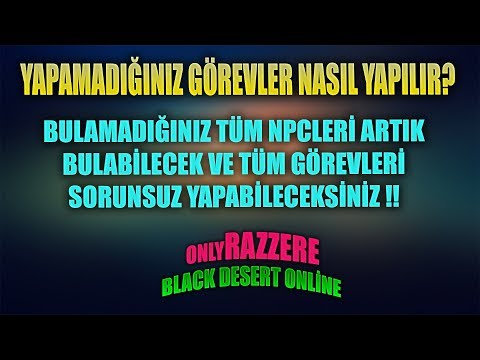 BULAMADIĞINIZ NPC VE YAPAMADIĞINIZ GÖREVLER NASIL BULUNUR? - BDO | RAZREHBER #14