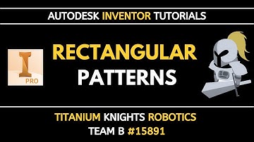 Rectangular Patterns | Autodesk Inventor 2021 Tutorial Series by FTC Team 15891 Titanium Knights B