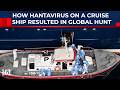 Race To Trace: Deadly Hantavirus Cruise Outbreak Sends Exposed Passengers Across The Globe