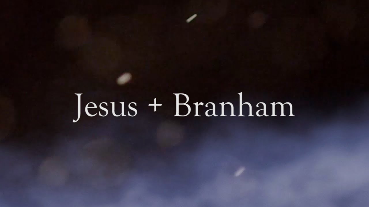 Jesus + Branham - The Cult Message Of William Branham