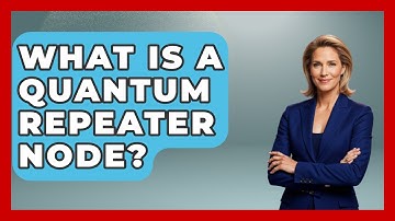 What Is A Quantum Repeater Node? - Quantum Tech Explained
