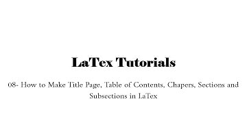 Latex Tutorial 8 | Contents, Title, Chapters & Sections in LaTex  | Latex for Beginners | Urdu/Hindi