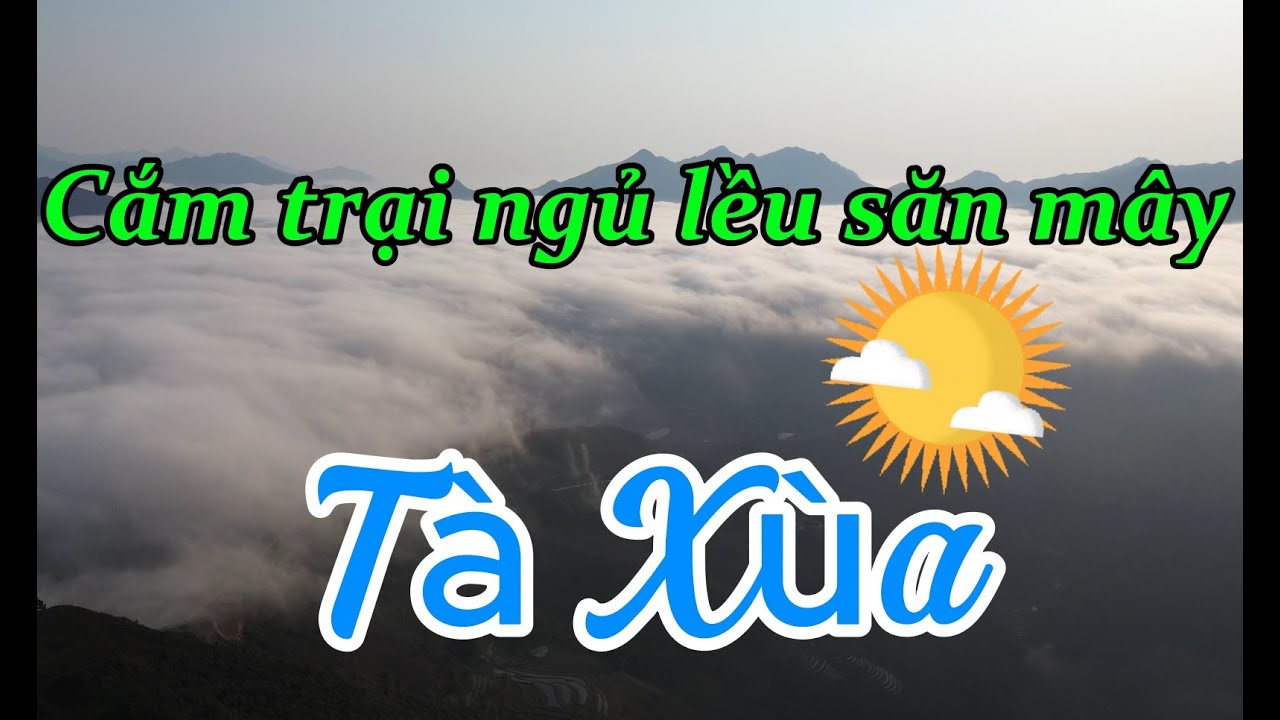 Cắm trại ngủ lều săn mây tại Tà Xùa - Thiên đường mây