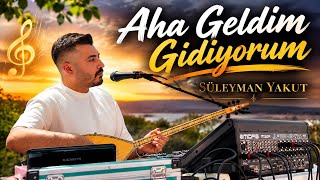 Süleyman YAKUT Aha Geldim Gidiyorum 2026 Niğde