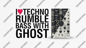 How to make modern techno lo-end rumble bass with GHOST by ENDORPHINES xANDREW HUANG eurorack module
