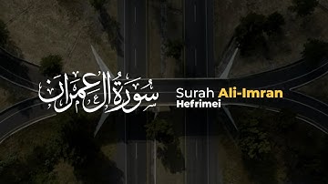 سورة آل عمران Surah Ali Imran ayat 102 -110 / Hefrimei
