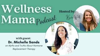 Ep.604 Dr. Michelle Sands On Myths And Truths About Hormone Replacement Therapy