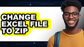 How to Change Excel File to Zip (full Guide)