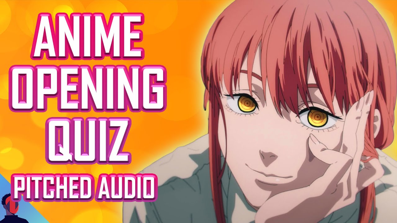 ANIME OPENING QUIZ PITCHED AUDIO EDITION 40 OPENINGS + BONUS YouTube
