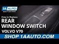 How to Replace Rear Window Switch 00-07 Volvo V70