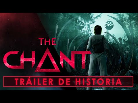 The Chant - Story Trailer [ES]