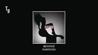 Beyoncé | Partition | Slowed + Reverb