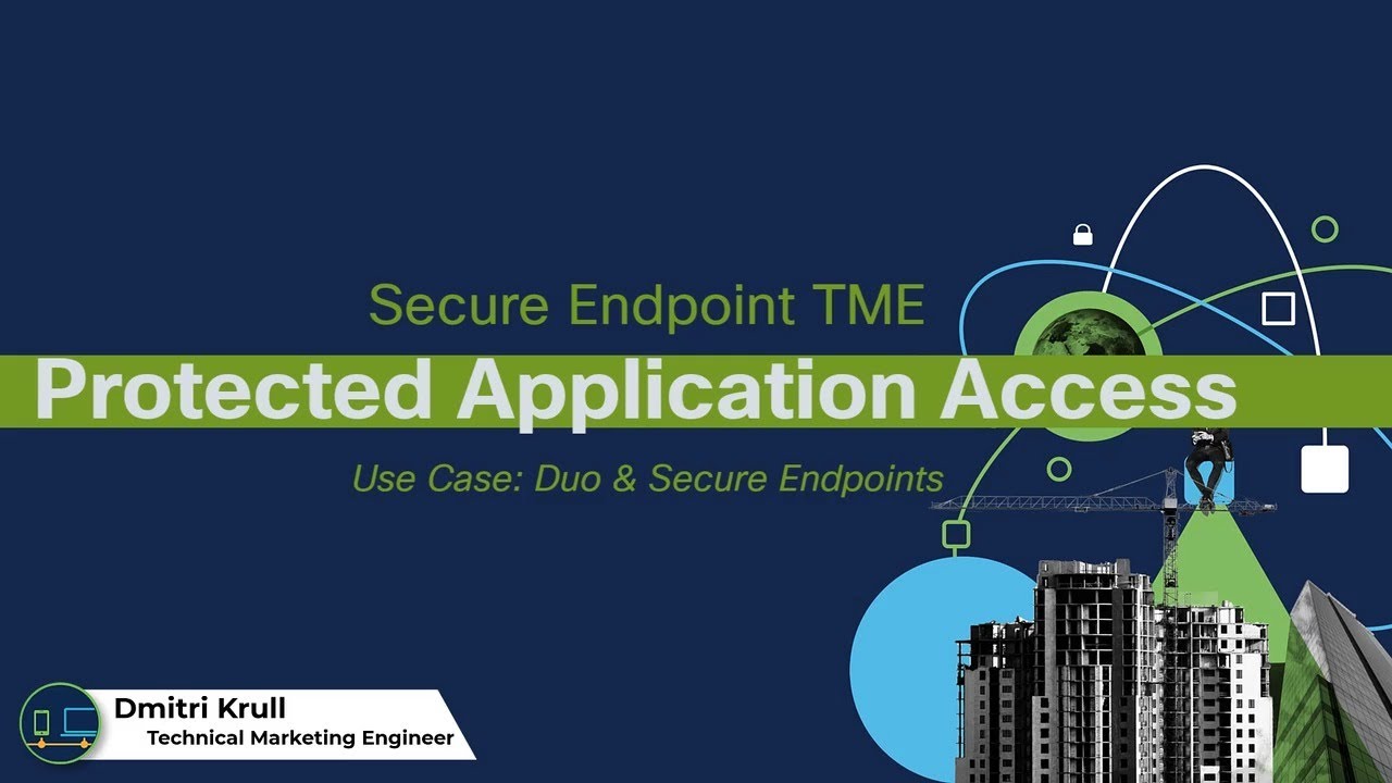 Cisco Secure Endpoint: Protect Application Access with Cisco Duo and Secure Endpoint