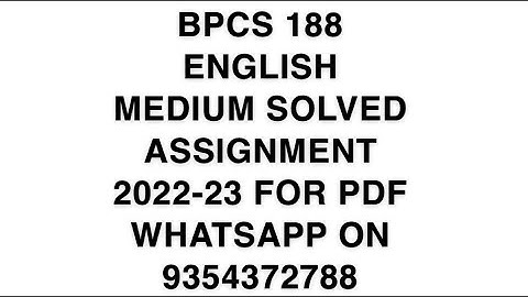 BPCS 188 ENGLISH MEDIUM SOLVED ASSIGNMENT 2022-23 FOR PDF WHATSAPP ON 9354372788