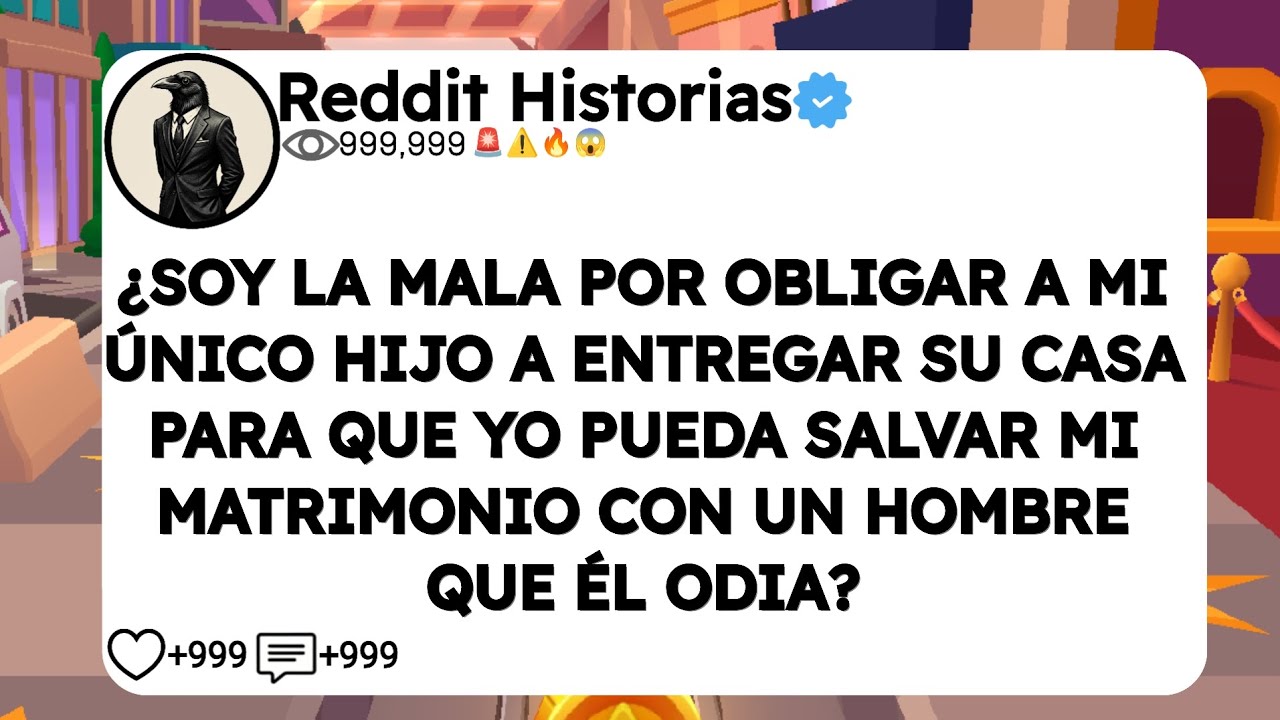 ¿SOY LA MALA POR OBLIGAR A MI ÚNICO HIJO A ENTREGAR SU CASA PARA QUE YO PUEDA SALVAR MI MATRIMONIO 