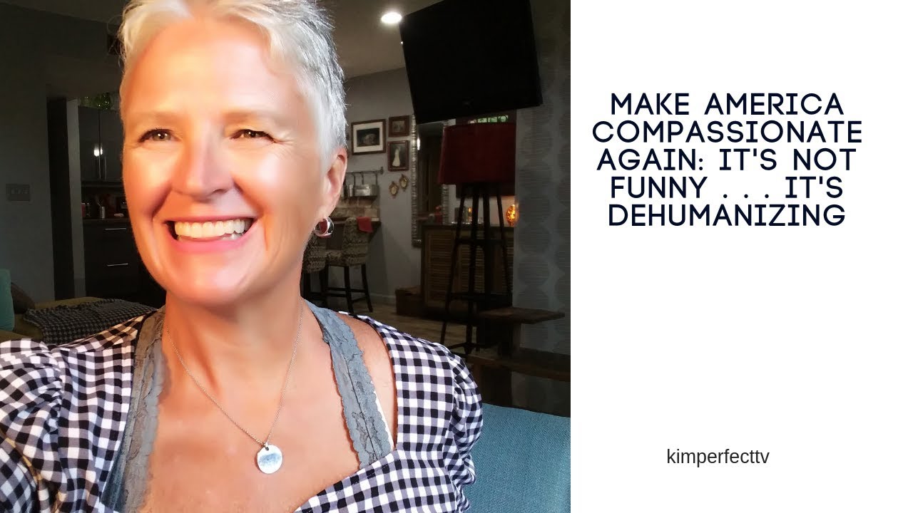 Make America Compassionate Again: Dehumanizing Language is Not Funny