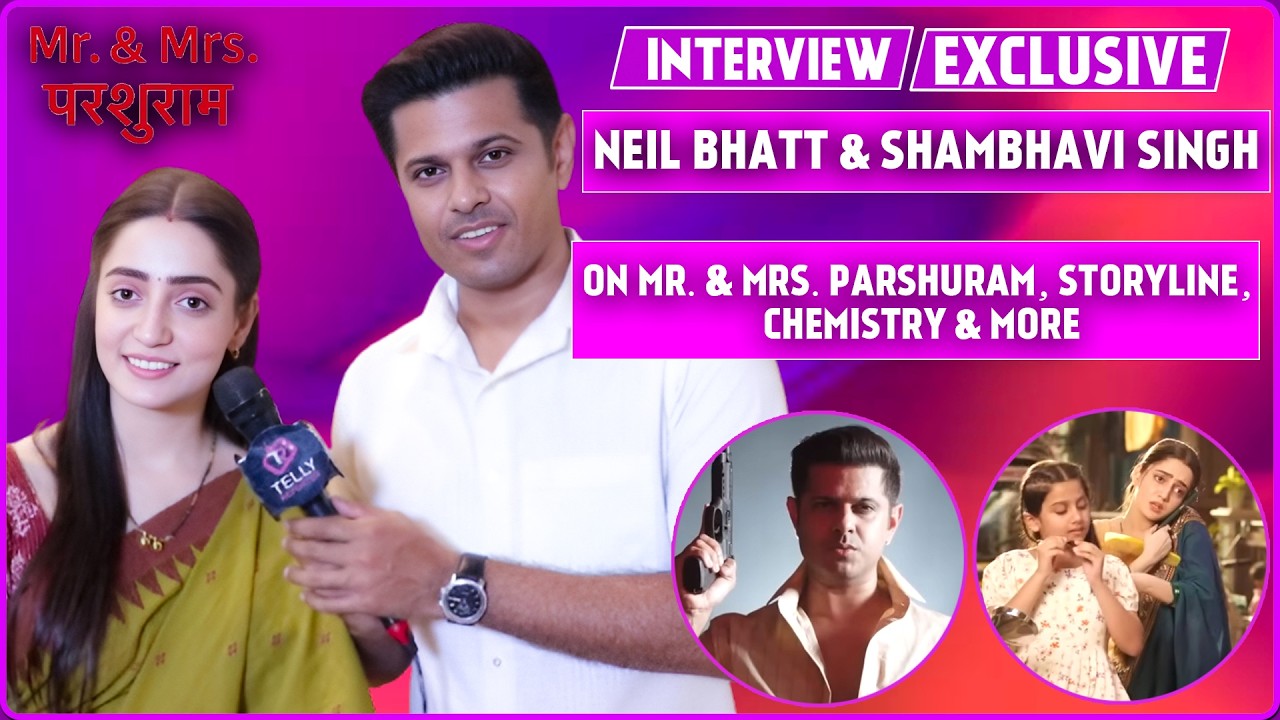 Интервью с Нилом Бхаттом и Шамбхави Сингх: об их новом сериале «Мистер и миссис Паршурам», персон...