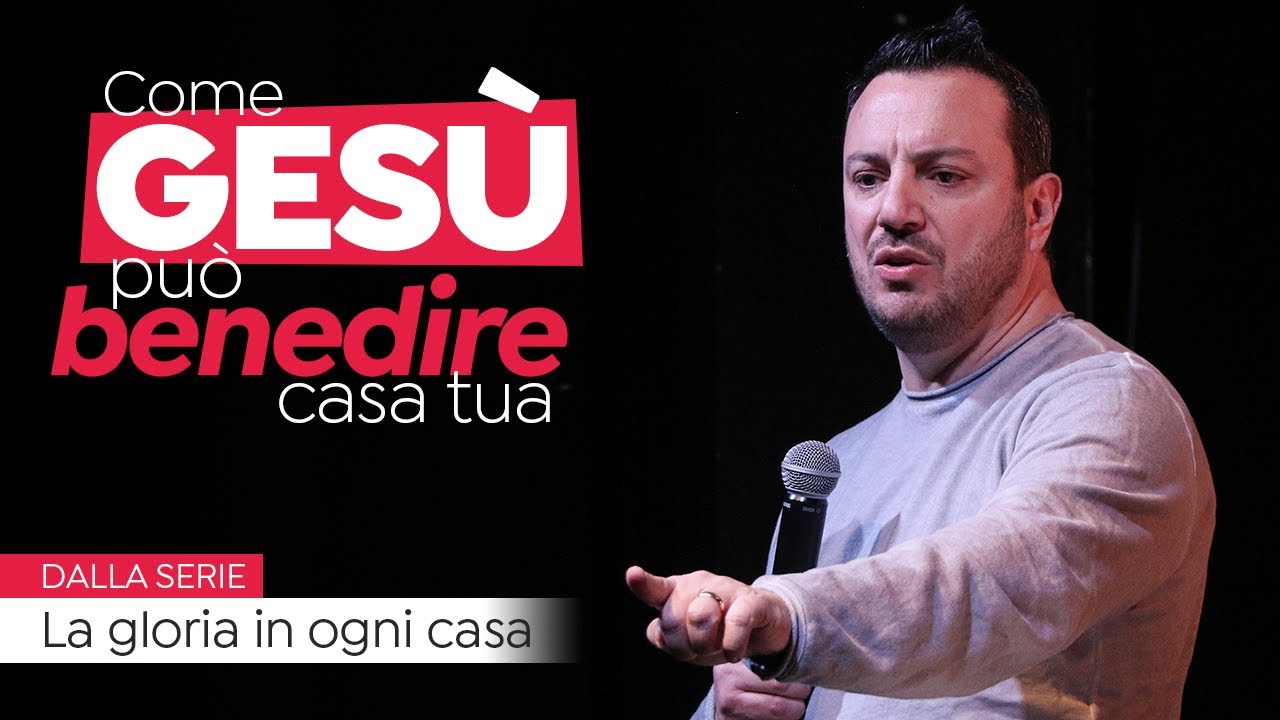 COME GESÙ PUÒ BENEDIRE UNA CASA - PS FRANCESCO BASILE