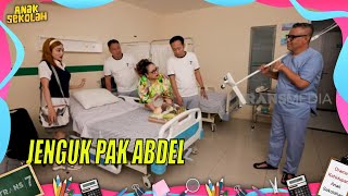 Hebohnya Jengukin Pak Abdel di Rumah Sakit | ANAK SEKOLAH (15/08/22) Part 4
